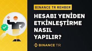 Binance TR - Hesabı Yeniden Etkinleştirme