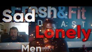 Sad Lonely Men.............Red Pill's to Blame!??