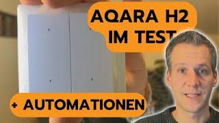 Review Aqara H2 EU Schalter - inkl. Automationsideen!