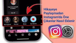 Instagram'da Hikayeye Paylaşmadan Öne Çıkanlar Nasıl Eklenir (Yeni Güncelleme 2024)।