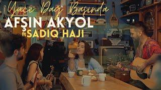 Afşin Akyol - Yüce Dağ Başında ft. Sadiq Haji