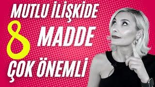 MUTLU VE UZUN İLİŞKİDE ŞU 8 MADDE ÇOK ÖNEMLİ (Mutlu ilişkinin sırları size istediğinizi kazandırır)