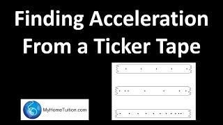 Finding Acceleration from a Ticker Tape | Force and Motion