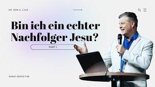 Wie du ein EFFEKTIVER Nachfolger Jesu sein kannst PART 1  | Dr. Ron A. Luce | Gospel Forum