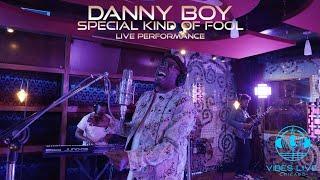 Danny Boy Special Kind Of Fool Live Performance