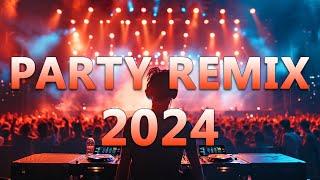 PARTY REMIX 2024  Mashups & Remixes Of Popular Songs  DJ Remix Club Music Dance Mix 2024