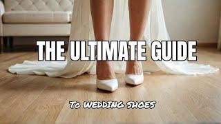 The Ultimate Guide to Wedding Shoes (and WHY they matter)