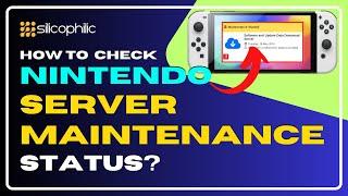 Stay Updated: How to Check Nintendo Server Maintenance Status? [Complete Guide]