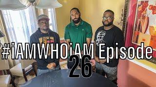 #iAMWHOiAM Podcast Episode 26 | Black History Edition