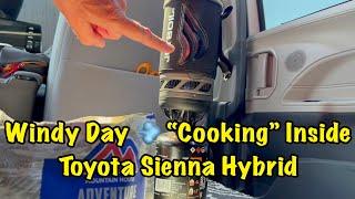 Windy Day  “Cooking” Inside (Just boiling H2O) - Toyota Sienna Hybrid Nomad Van Life Vanlife