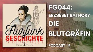 FG044 - Elisabeth Bathory - Die Blutgräfin