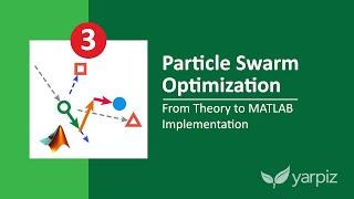 Particle Swarm Optimization in MATLAB - Yarpiz Video Tutorial - Part 3/3