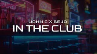 IN THE CLUB - JOHN C X BEJO (Visualizer)