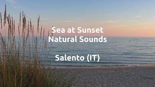 Relaxing video - Sea at Sunset - Natural Sounds - Torre Ovo - Salento (IT)