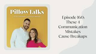EPISODE 160: These 4 Communication Mistakes Cause Breakups