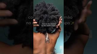 Você sabe como dar volume no cabelo crespo? Meu cabelo é tipo 4b/4c e te ensino o processo! 