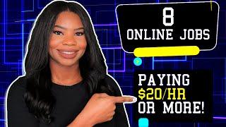 8 Work-From-Home Jobs PAYING $20 Per Hour Or More! | 2021