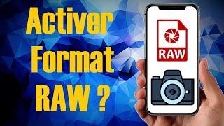 [AndroidSoluce] Comment prendre des photos au format RAW avec son smartphone ?