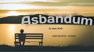 Asbandum Rap|Bass Boosted|slowed|by Dope skain