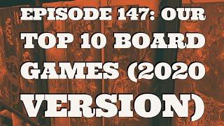 Our Top 10 Board Games (2020 Version) - Boards & Swords #147