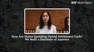 How Are States Spending Opioid Settlement Cash? We Built a Database of Answers.