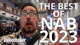 NAB 2023: The Products You Can't Afford to Miss!