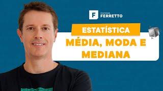 Estatística - Média, Moda e Mediana