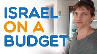 How to travel in Israel for less. 10 tips for seeing Israel on a budget