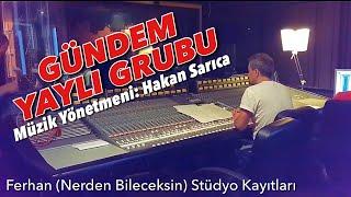 Gündem Yaylı Grubu - Nerden Bileceksin-Orhan Gencebay-Ferhan"Aşkın Ben Hali"Albüm Stüdyo Kayıtları