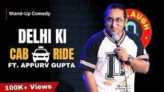 DELHI KI CAB RIDE | STAND UP COMEDY BY APPURV GUPTA AKA GUPTAJI