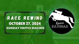 MMTCI RACE REWIND | OCTOBER 27, 2024 | SUNDAY MMTCI RACING | Karera Sa Pinas |