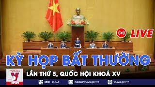 [TRỰC TIẾP] Khai mạc kỳ họp bất thường lần thứ 5, Quốc hội khoá XV – VNEWS