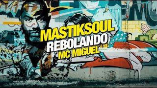 Mastiksoul - Rebolando Feat MC Miguel "Official Video"