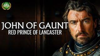 John of Gaunt - The Red Prince of Lancaster Documentary