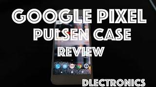 Google Pixel Pulesen Case Review