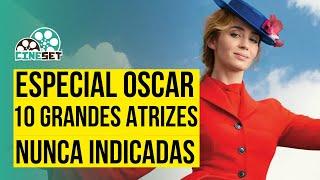 Oscar: 10 Grandes Atrizes Nunca Indicadas Até Hoje