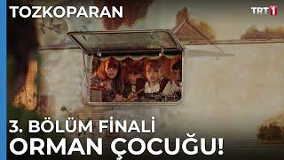 Orman çocuğu! Tozkoparan 3. Bölüm