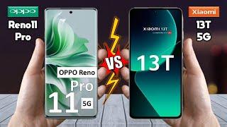 Oppo Reno 11 Pro Vs Xiaomi 13T - Full Comparison  Techvs