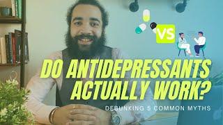 5 Common MYTHS about Antidepressants | Do they ACTUALLY work?