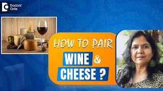 Eating Wine and Cheese at New Year Party | Wine and Cheese pairing Tips #foodtips- Ms.Sushma Jaiswal