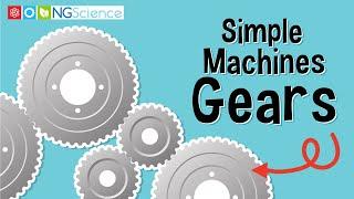 Simple Machines – Gears