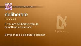 Deliberate : B2 level english vocabulary lesson, www.LipLix.com