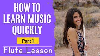 How To Learn Music Quickly On the Flute  (Part 1) | Flute Lesson