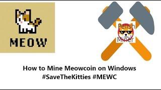 How to mine Meowcoin on Windows 11 #cryptocurrencymining