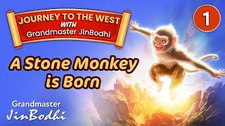 [English Version]  Journey to the West with Grandmaster JinBodhi – Episode 1: A Stone Monkey is Born