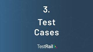 TestRail’s Test Cases