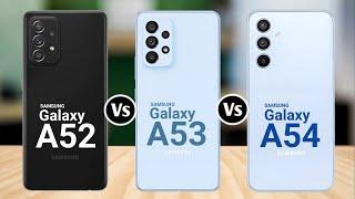 Samsung Galaxy A52 Vs Samsung Galaxy A53 Vs Samsung Galaxy A54 @theprtech