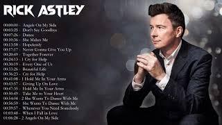 Rick Astley Greatest Hits Playlist Full Album - Best Of Rick Astley Collection Of All Time