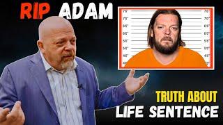 Rick Harrison Talks Son Adam’s Life Sentence – The Truth Behind It