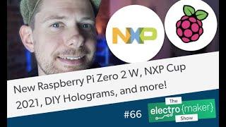 New Raspberry Pi Zero 2 W, NXP Cup 2021, DIY Holograms, and more!